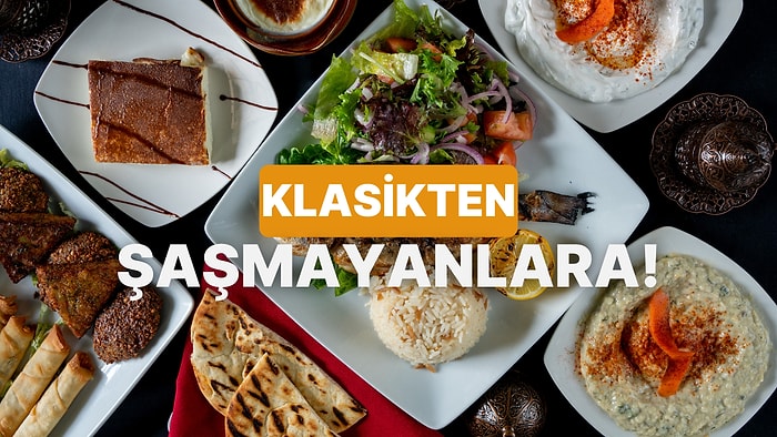 Bize Bir Sofra Kur, Sana Türk Mutfağındaki Hangi Klasik Yemek Olurdun Söyleyelim!