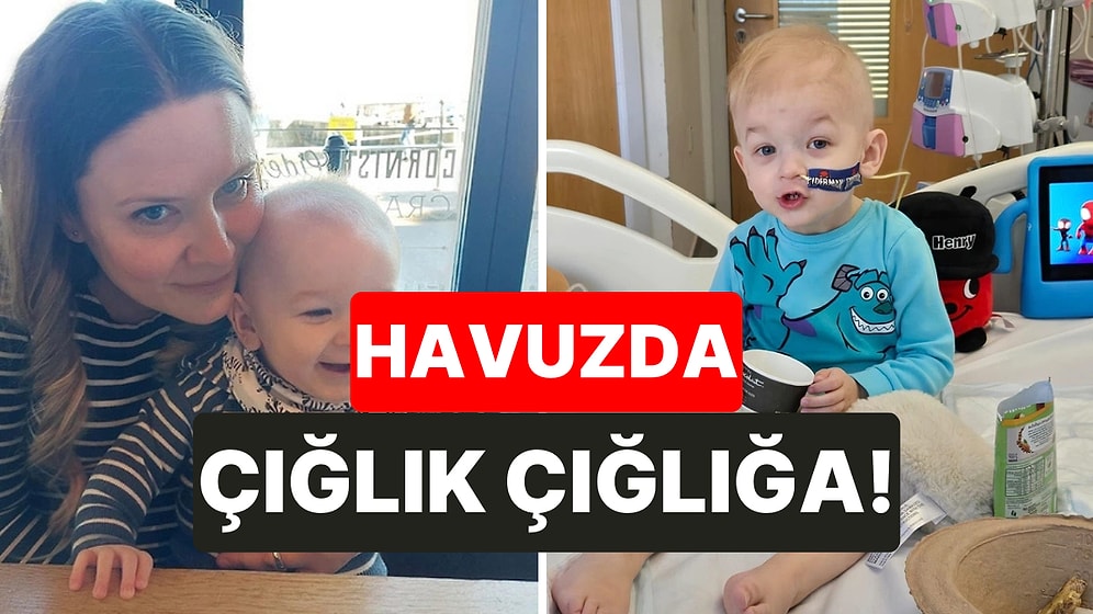 Havuza Girmesiyle Fark Etti: İki Yaşındaki Oğlunun Kanser Olduğunu Öğrenen Kadın O Acı Dolu Süreci Anlattı