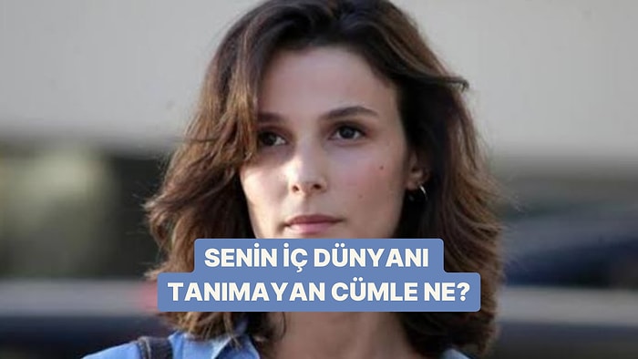 Senin İç Dünyanı Tanımlayan Cümle Ne?