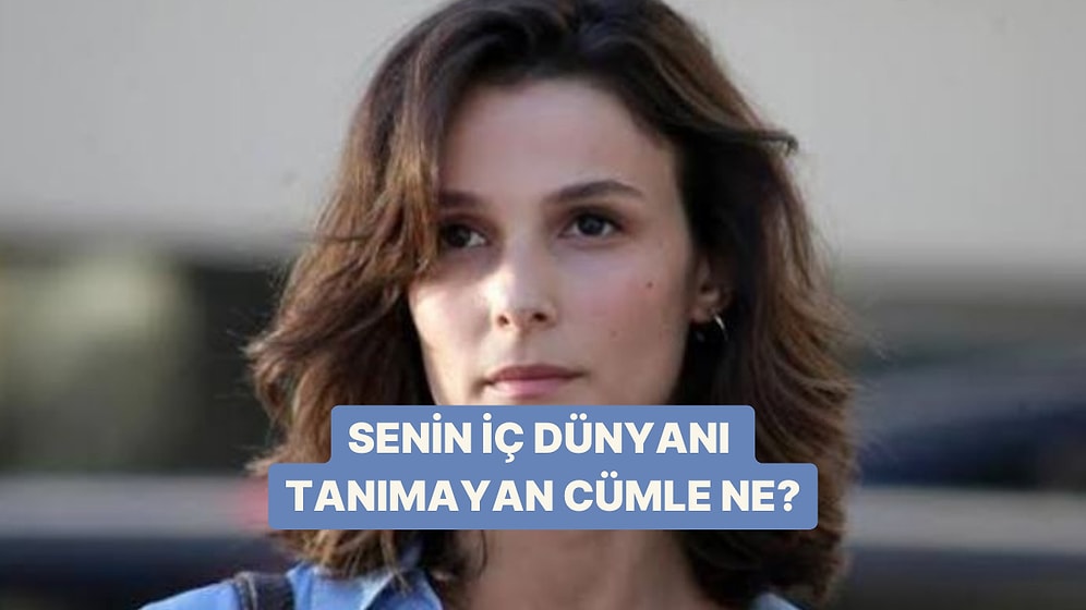 Senin İç Dünyanı Tanımlayan Cümle Ne?