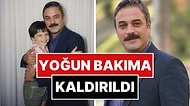 İntihar İddiasını Yalanlamıştı: Geniş Aile'nin Cevahir'i Ufuk Özkan'ın Yoğun Bakımda Olduğu Duyuruldu!