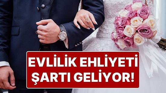 ‘Evlilik Ehliyeti’ Geliyor! Evlilik Öncesi Gelin ve Damat Psikolojik Denetime Girecek