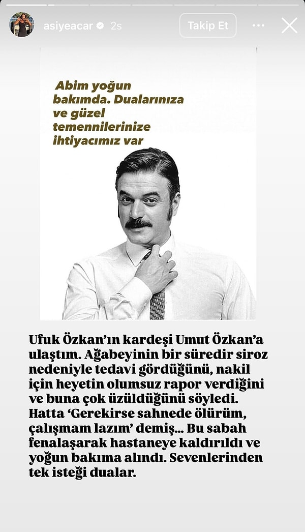 Bu noktada devreye gazeteci Asiye Acar girdi. Acar, Ufuk Özkan’ın abisi Umut Özkan’a ulaştığını ve kardeşinin bir süredir siroz nedeniyle tedavi gördüğünü söylediğini aktardı.