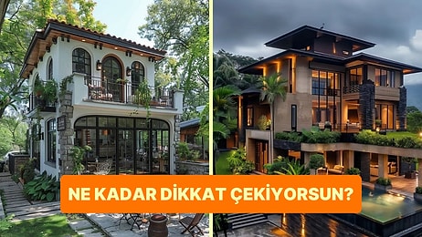 Tasarladığın Eve Göre Ne Kadar Dikkat Çekiyorsun?