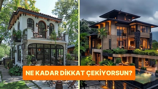 Tasarladığın Eve Göre Ne Kadar Dikkat Çekiyorsun?