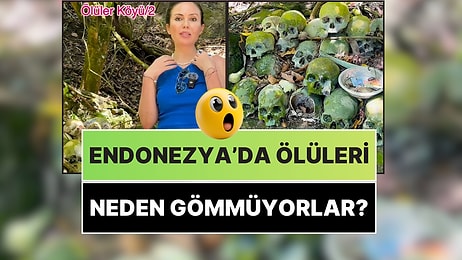 Bir İçerik Üreticisi, Endonezya'da Ölülerin Neden Gömülmediğini Yerinde Anlattı