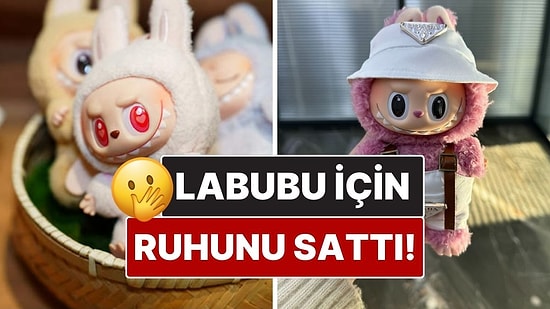 Bir Kadın Labubu Bebek Koleksiyonu İçin Ruhunu 100 Bin Rubleye Sattı!