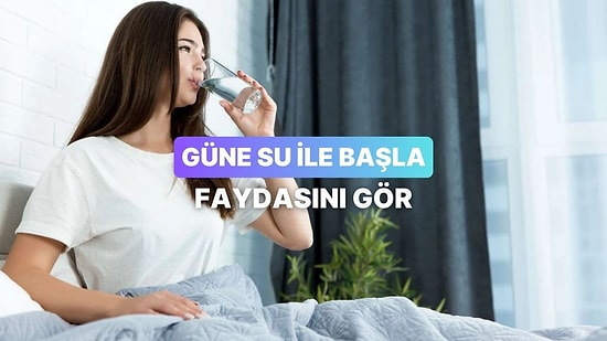 Sabah Aç Karnına Su İçmenin Bilime Göre 13 Faydası