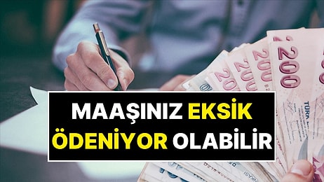 Milyonlarca Çalışanı İlgilendiriyor: Maaşınız Eksik Ödeniyor Olabilir!