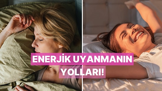 Daha İyi Uyumak ve Daha Enerji Dolu Uyanmak İçin Bilmeniz Gereken 10 Altın Kural