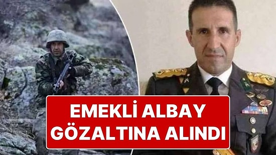 Emekli Albay Orkun Özeller Gözaltına Alındı