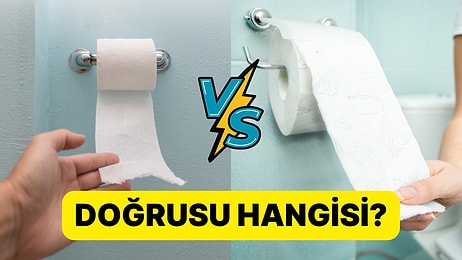 Yine mi Yanlış Yapıyoruz? Bilim İnsanları Tuvalet Kağıdını Doğru Nasıl Takmamız Gerektiğini Açıkladı