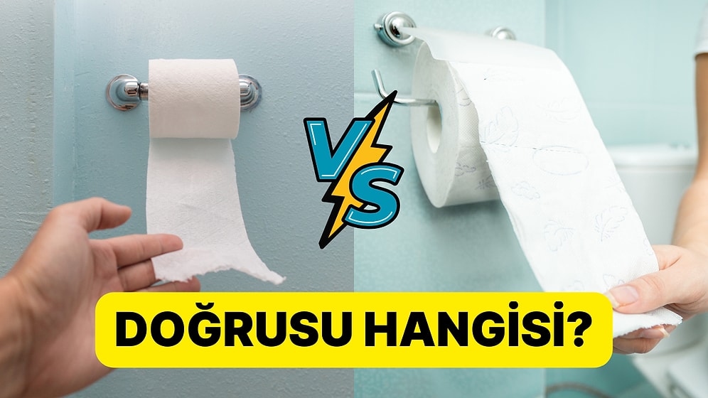 Yine mi Yanlış Yapıyoruz? Bilim İnsanları Tuvalet Kağıdını Doğru Nasıl Takmamız Gerektiğini Açıkladı