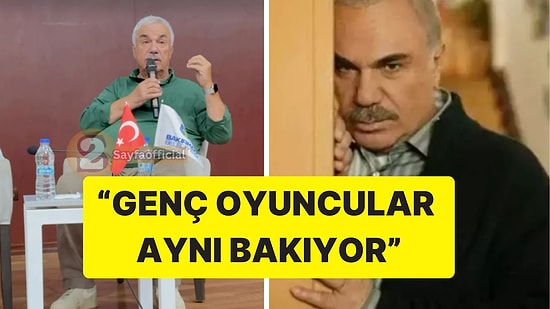 Yaprak Dökümü'nün Ali Rıza Bey'i Halil Ergün'den Genç Oyunculara Eleştiri