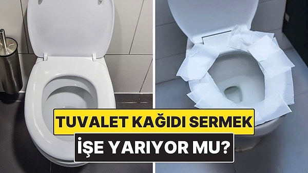 5. Umumi Tuvaletlerde Tuvalet Kağıdı Sermek Bakterilerden Korur mu?
