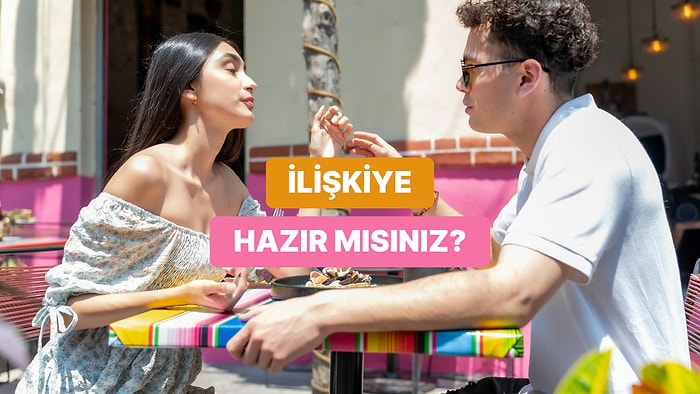 Yeni Bir İlişkiye Hazır Olduğunuzu Nasıl Anlarsınız?