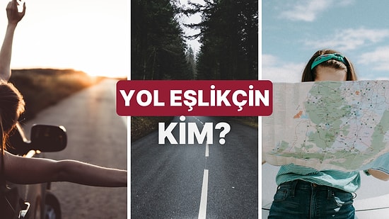 Bu Testte Senin Yolculuk Partnerini Tahmin Ediyoruz!