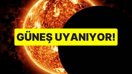 NASA Açıkladı: Yıllar Sonra Güneş Yeniden "Uyanıyor"