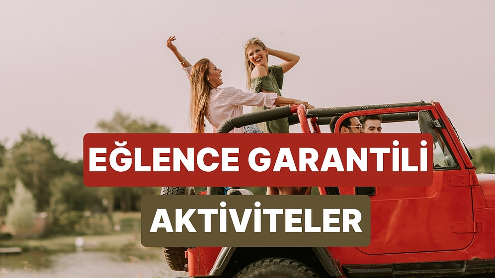 Arabada Birlikte Yapınca Çok Eğlenceli Olan 10 Aktivite