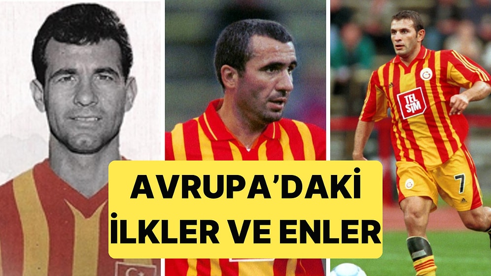 Galatasaray'ın Avrupa Kupaları Tarihindeki İlkleri ve Enleriyle Kilometre Taşları