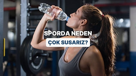 Spor Yaparken Neden Sürekli Susarız? Vücut Neden Sürekli Su İhtiyacı Hisseder?