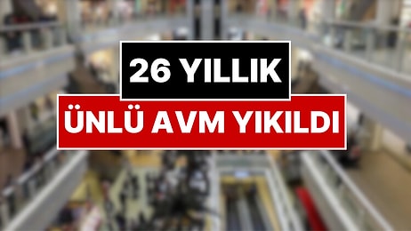 İstanbul’un En Ünlü Alışveriş Merkezi Yıkıldı! AVM’nin Yerine Ne Yapılacağı Belli Oldu