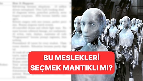 Tehlike Çanları Çalıyor: Yapay Zeka, Hangi Meslekleri Hangi Yıl Ele Geçirecek?