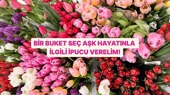 Bir Buket Seç Aşk Hayatını Tahmin Edelim!