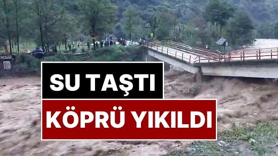 Rize'de Can Pazarı! Sağanak Yağış Sel Getirdi: Köprü Yıkıldı, Vatandaşlar Kepçelerle Kurtarıldı