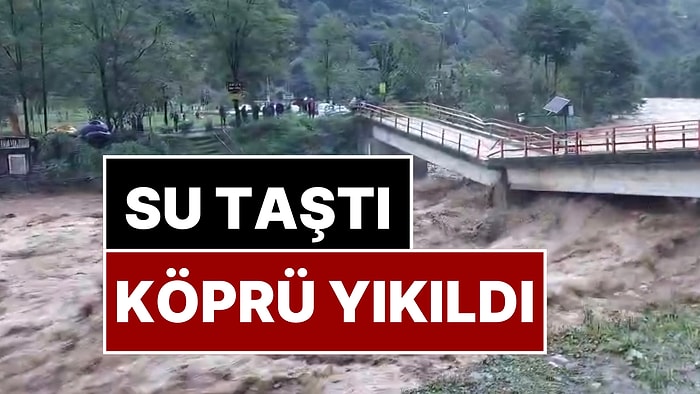 Rize'de Can Pazarı! Sağanak Yağış Sel Getirdi: Köprü Yıkıldı, Vatandaşlar Kepçelerle Kurtarıldı