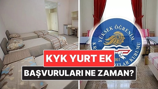 2025 KYK Yurt Ek Başvuruları Başladı mı? KYK Yurt Ek Başvuruları Ne Zaman Yapılacak?
