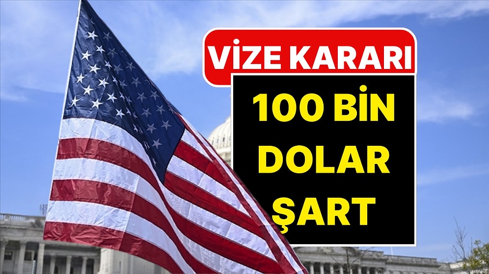 ABD’den Vize Kararı: Çalışma Vizesi Ücreti 100 Bin Dolara Çıkarıldı