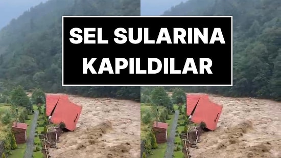 Rize'de Bungalovların Sel Sularına Kapıldığı Anlar Kameraya Yansıdı