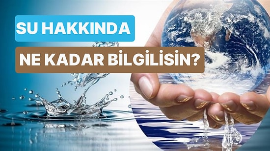 Su Hakkında Bu Doğru Yanlış Testinde Full Çekebilecek misin?