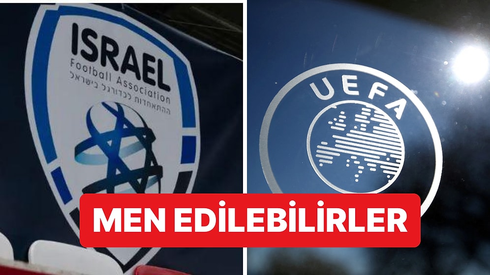 UEFA ve FIFA'ya Yapılan Baskılar Karşılık Buluyor: UEFA, İsrail'i Men Etmeyi Görüşebilir