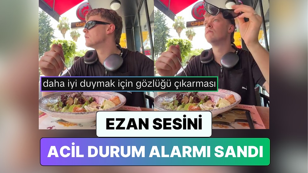 Türkiye'yi Gezen Bir Turist Ezan Sesini Acil Durum Alarmı Sanınca Bir Anda Neye Uğradığını Şaşırdı