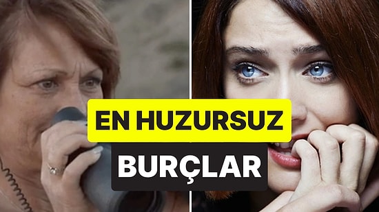 Ortamda Huzursuzluk Yaratma Potansiyeli En Yüksek Burçlar