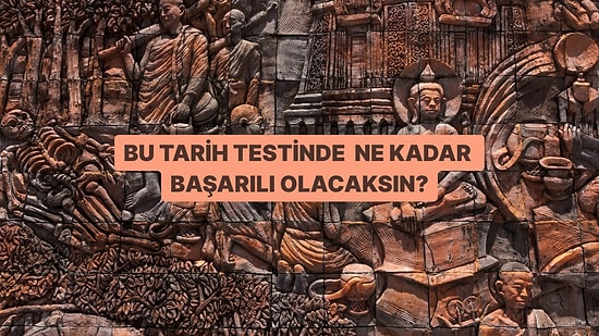 Tarih Bilgini Test Etmeye Hazır mısın?