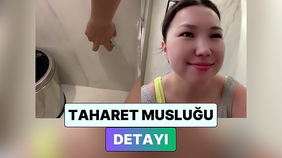 15 Saniyede Türkiye'yi Anlatan Kadının Videosunda Taharet Musluğu Mutluluğu Dikkat Çekti