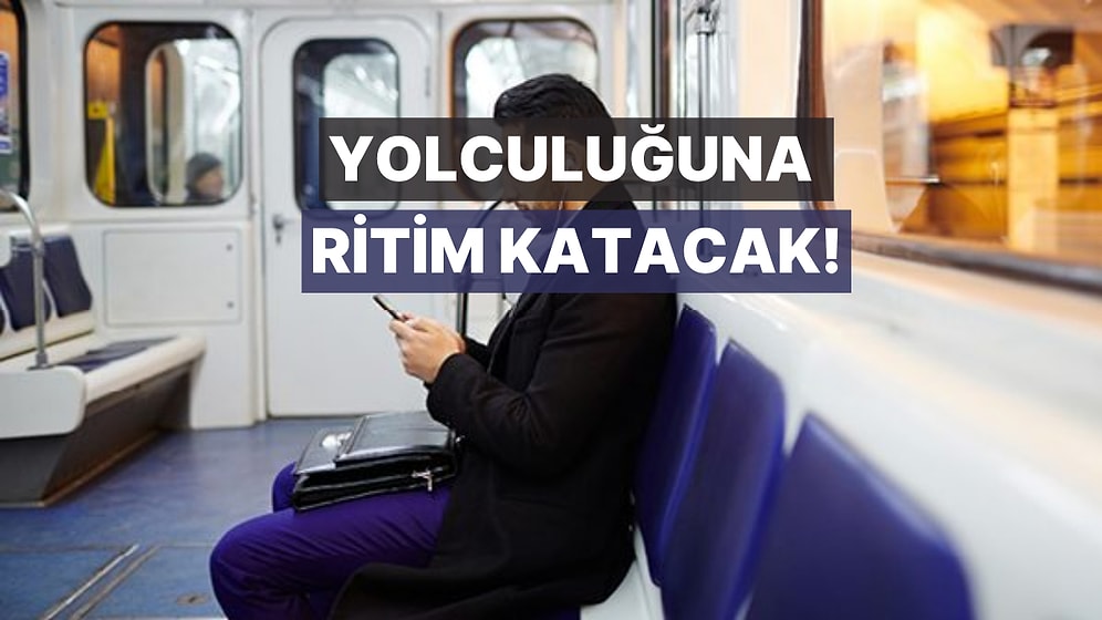 Metro Yolculuklarını Klip Gibi Hissettiren Parçalar