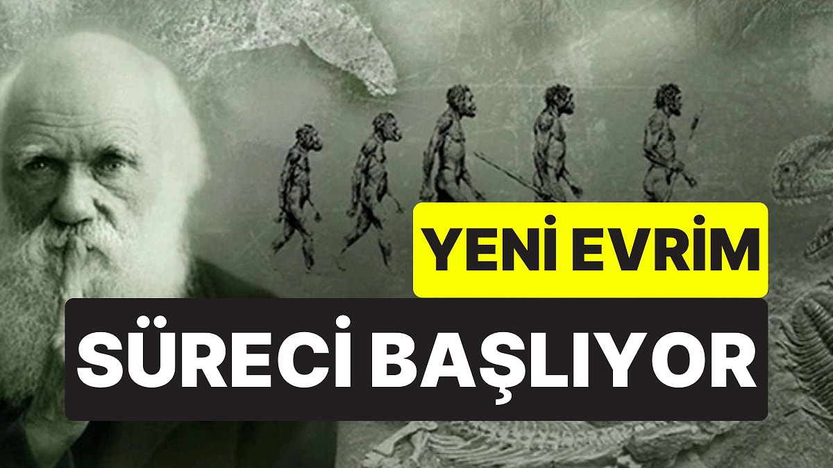 Bilim İnsanları Açıkladı: İnsanlık Yepyeni Bir Evrim Sürecine Giriyor