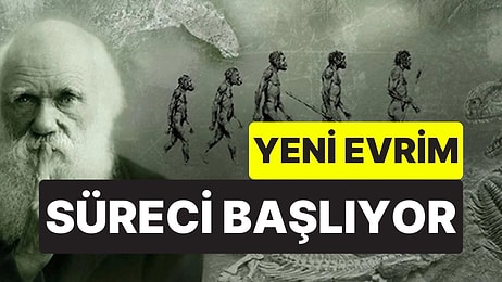 Bilim İnsanları Açıkladı: İnsanlık Yepyeni Bir Evrim Sürecine Giriyor