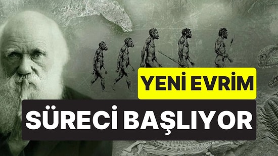 Bilim İnsanları Açıkladı: İnsanlık Yepyeni Bir Evrim Sürecine Giriyor