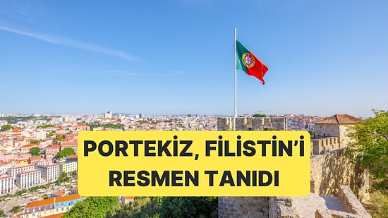 Ülkeler Tek Tek Filistin'i Tanıyor: Portekiz de Filistin'i Tanıdı