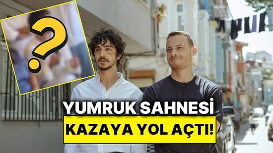 Çarpıntı Setinde Kerem Bürsin’in Yumruğuyla Gürberk Polat Talihsiz Bir Kaza Yaşadı