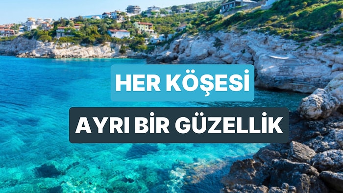 Ege Kıyılarında Arabayla Gezerken Kaçırmamanız Gereken 11 Durak