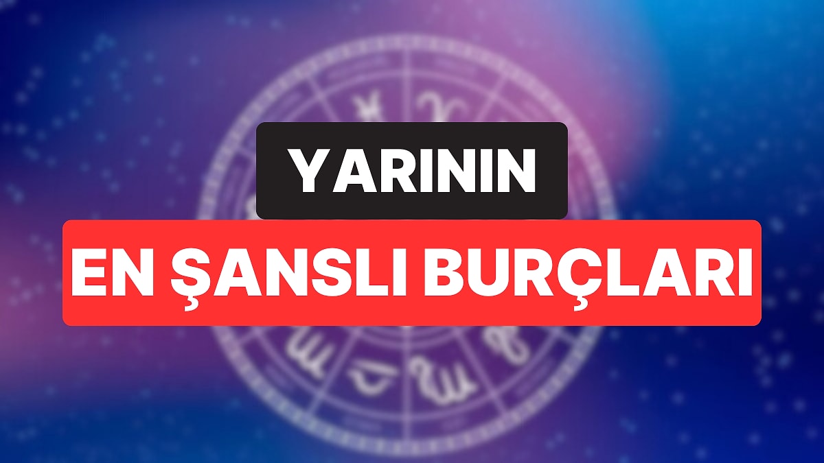 Sosyal Olarak Değişiyoruz: 23 Eylül Salı Gününün En Şanslı Burçları