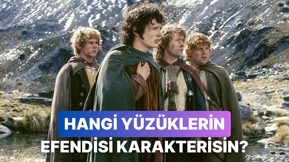 Yolculuk Alışkanlıklarına Göre Hangi Yüzüklerin Efendisi Karakterisin?