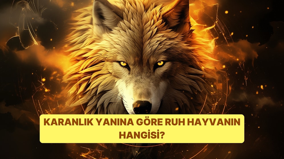 Karanlık Yanına Göre Ruh Hayvanın Ne?