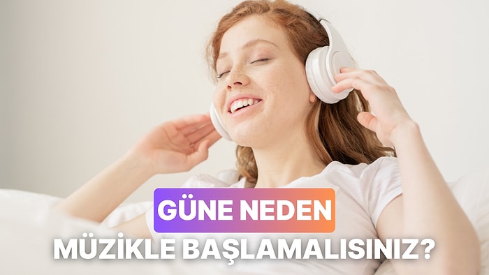 Güne Müzikle Başlamanız İçin 11 Geçerli Sebep